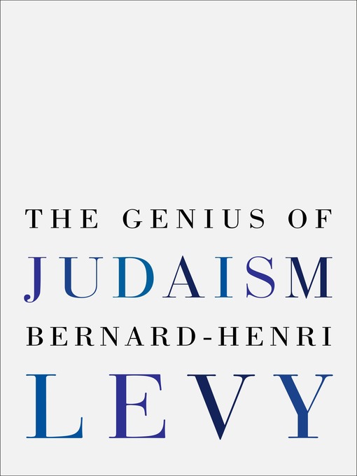 Title details for The Genius of Judaism by Bernard-Henri Lévy - Wait list